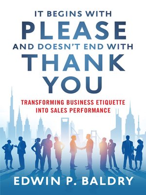 cover image of It Begins with Please and Doesn't End with Thank You